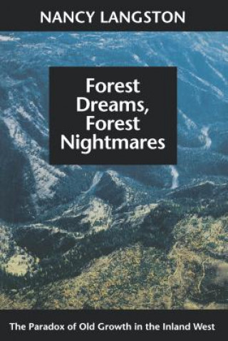 Knjiga Forest Dreams, Forest Nightmares Nancy Langston