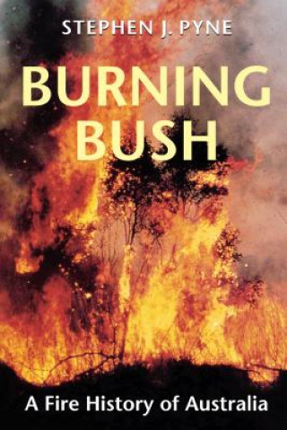 Kniha Burning Bush Stephen J. Pyne