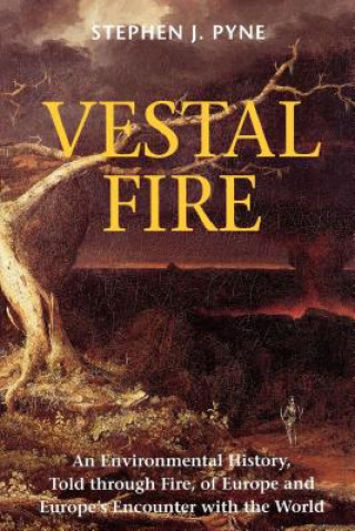Könyv Vestal Fire Stephen J. Pyne