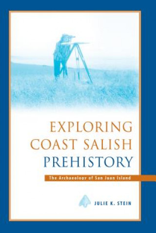 Βιβλίο Exploring Coast Salish Prehistory Julie Stein