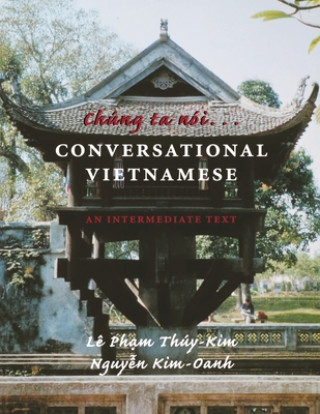 Kniha Chung ta noi . . . Conversational Vietnamese Pham Thuy-Kim Le