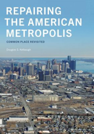 Carte Repairing the American Metropolis Douglas Kelbaugh