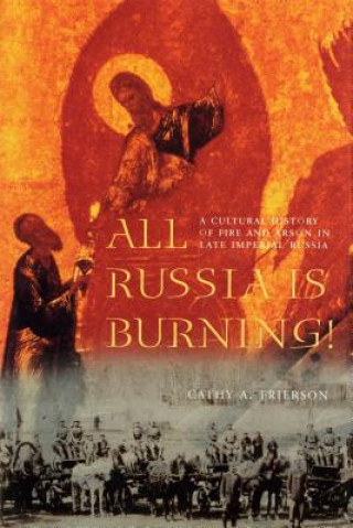 Książka All Russia Is Burning! Cathy Frierson