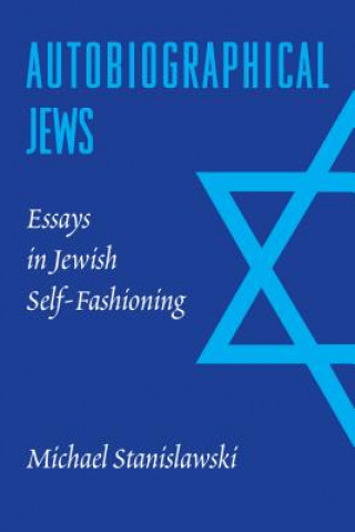 Könyv Autobiographical Jews Michael Stanislawski