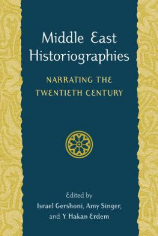 Kniha Middle East Historiographies Amy Singer