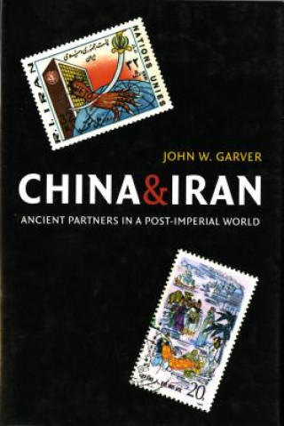 Könyv China and Iran John W. Garver