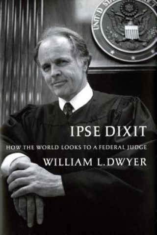 Kniha Ipse Dixit William L. Dwyer