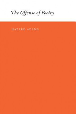 Könyv Offense of Poetry Hazard Adams