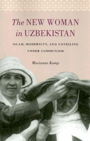 Książka New Woman in Uzbekistan Marianne Kamp