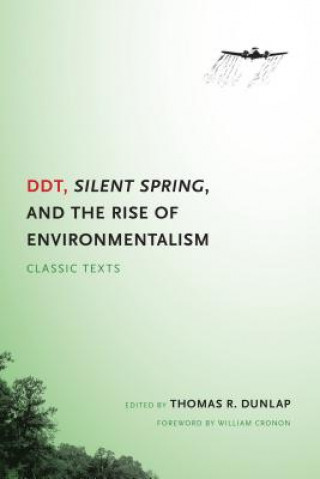 Könyv DDT, Silent Spring, and the Rise of Environmentalism Thomas Dunlap