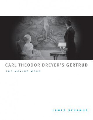 Könyv Carl Theodor Dreyer's Gertrud James Schamus