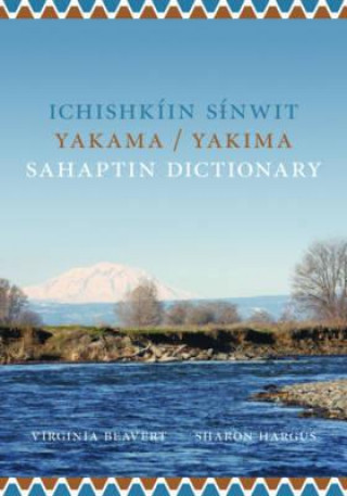 Carte Ichishkiin Sinwit Yakama / Yakima Sahaptin Dictionary Virginia Beavert