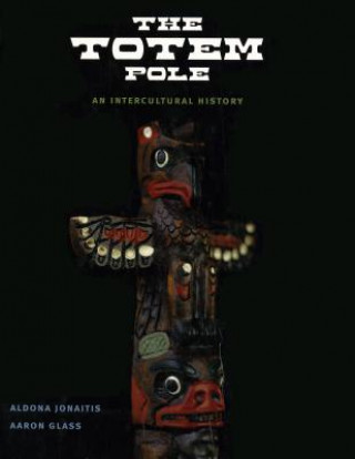 Livre Totem Pole Aldona Jonaitis