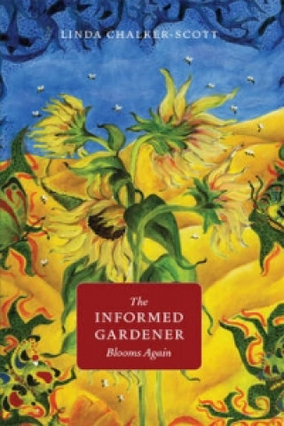 Kniha Informed Gardener Blooms Again Linda Chalker-Scott