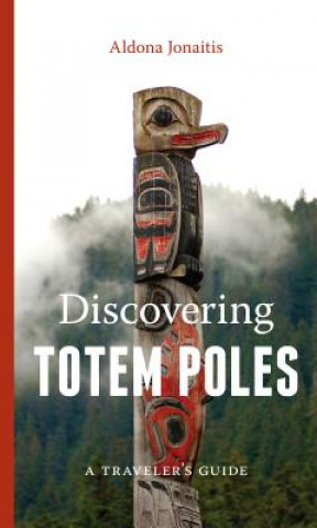 Carte Discovering Totem Poles Aldona Jonaitis