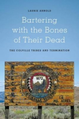 Kniha Bartering with the Bones of Their Dead Laurie Arnold