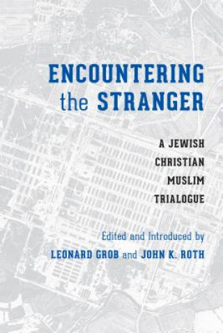 Knjiga Encountering the Stranger Leonard Grob