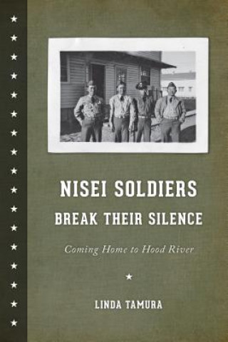 Książka Nisei Soldiers Break Their Silence Linda Tamura