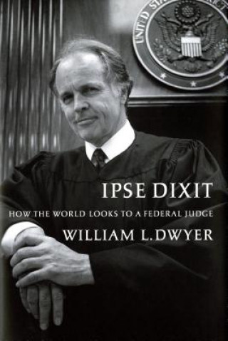 Livre Ipse Dixit William L. Dwyer