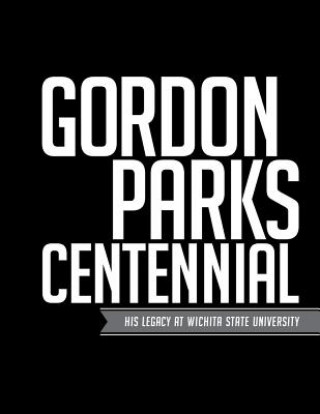 Könyv Gordon Parks Centennial John S. Wright