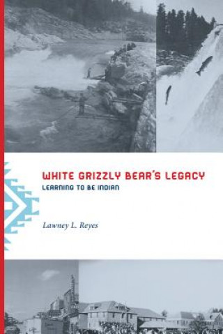 Книга White Grizzly Bear's Legacy Lawney L. Reyes