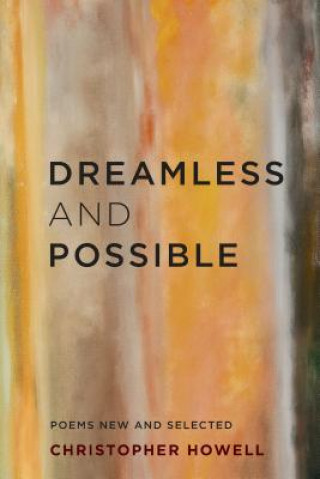 Knjiga Dreamless and Possible Christopher Howell