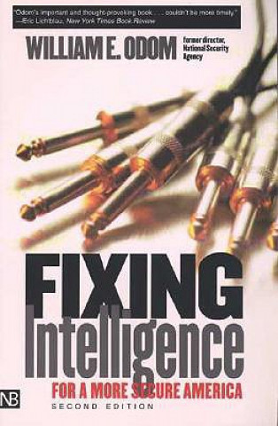 Knjiga Fixing Intelligence William E. Odom