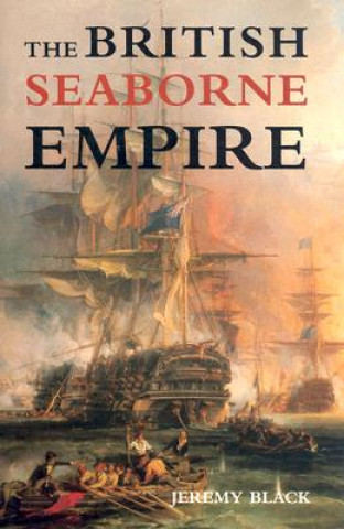 Carte British Seaborne Empire Professor Jeremy Black