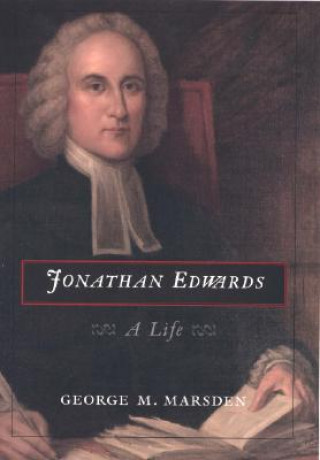 Könyv Jonathan Edwards George M. Marsden