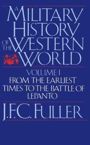 Carte Military History Of The Western World, Vol. I J. F. C. Fuller