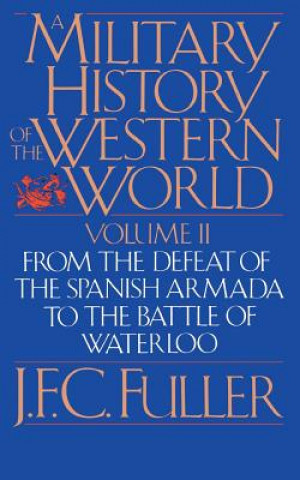 Carte Military History Of The Western World, Vol. II J. F. C. Fuller