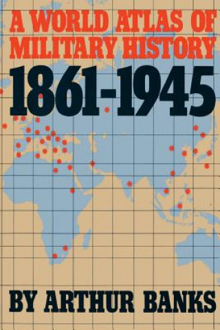 Carte World Atlas Of Military History 1861-1945 Arthur Banks