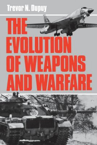 Kniha Evolution Of Weapons And Warfare Trevor N. Dupuy