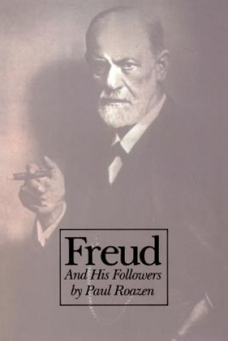 Knjiga Freud And His Followers Paul Roazen