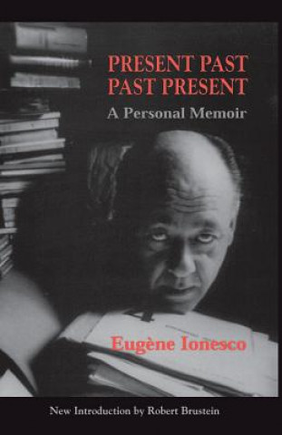 Könyv Present Past Past Present Eugene Ionesco