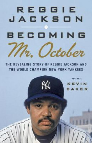 Kniha Becoming Mr. October Reggie Jackson
