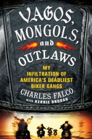 Knjiga Vagos, Mongols, and Outlaws Charles M. Falco