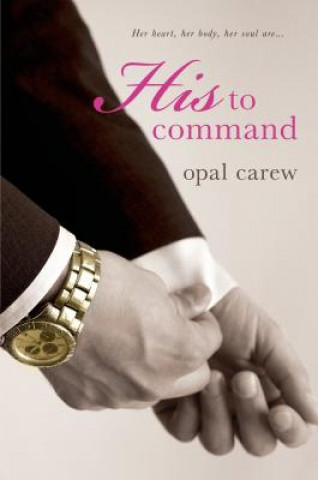 Carte His to Command Opal Carew