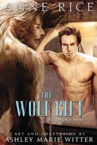 Knjiga Wolf Gift: The Graphic Novel Anne Rice