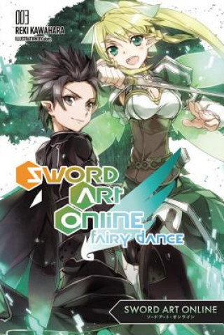 Kniha Sword Art Online 3: Fairy Dance Reki Kawahara