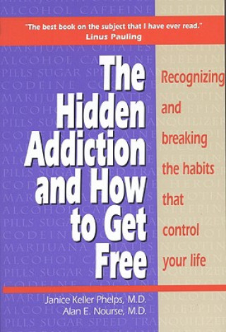 Book Hidden Addiction and How to Get Free, The - VolumeI Janice Keller Phelps