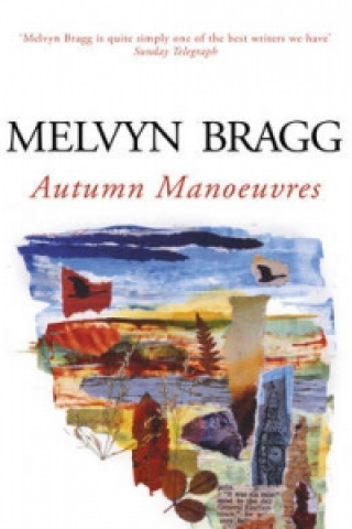 Kniha Autumn Manoeuvres Melvyn Bragg