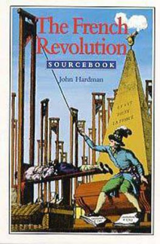 Kniha French Revolution Sourcebook John Hardman