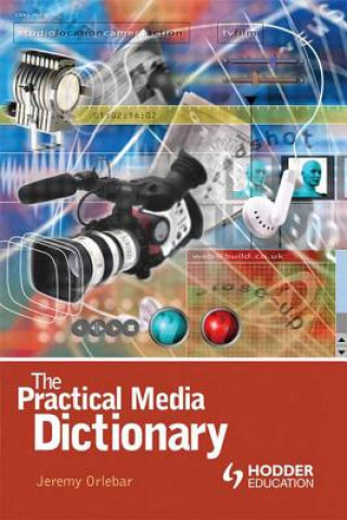 Kniha Practical Media Dictionary Jeremy Orlebar