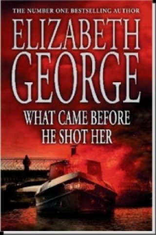 Kniha What Came Before He Shot Her Elizabeth George