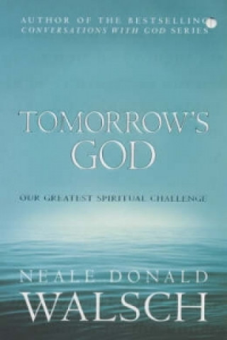 Carte Tomorrow's God Neale Donald Walsch