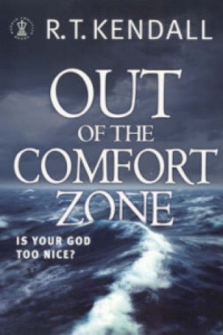 Livre Out of the Comfort Zone: Is Your God Too Nice? R T Kendall