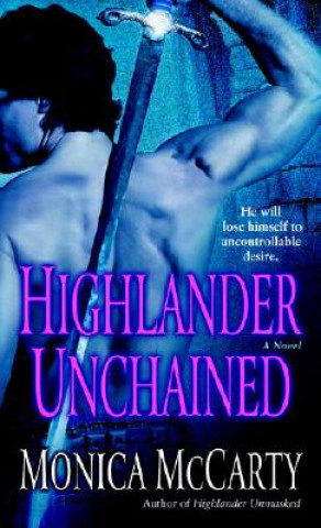 Kniha Highlander Unchained Monica McCarty