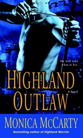Könyv Highland Outlaw Monica McCarty
