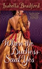 Könyv When the Duchess Says Yes Isabella Bradford